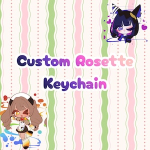 May include: Custom Rosette Keychain text on a pink, green, and white striped background. The image features two cartoon characters and colorful paint splatters. The text is in purple and pink.