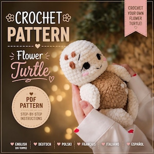 Puede incluir: Un patrón de ganchillo para una tortuga flor, con el texto CROCHET PATTERN Flower Turtle, PDF PATTERN STEP-BY-STEP INSTRUCTIONS y CROCHET YOUR OWN FLOWER TURTLE. La imagen muestra un juguete de peluche de tortuga en color crema y beige.