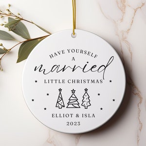 Personalized Have Yourself a Married Little Christmas Ornament, Our First Christmas Married, Newlywed Christmas Ornament, Wedding Gift 2023