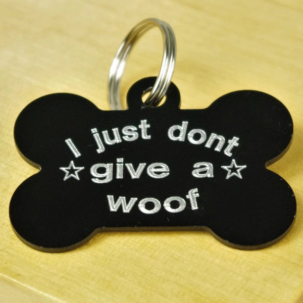 I Just Don't Give a Woof Bone Pet Id Tag, Choose Your Colour, Aluminium dog Tag, Funny Pet Tags, Engraved Dog Tags