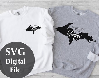 Digital File SVG, I&#39;d Rather Be a Yooper, Upper Peninsula Michigan, Artwork for Hat, Shirts, Mugs, and More, Lake Cabin Svg, SVG Files
