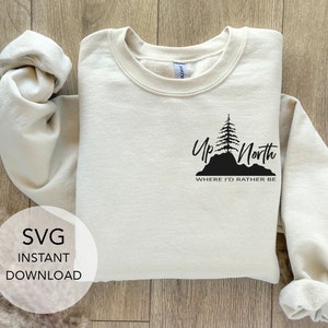 Up North SVG, Up North Digital File SVG, Use For Minnesota, Upper Peninsula Michigan, Wisconsin and Areas in North, Lake Cabin Svg, SVG File
