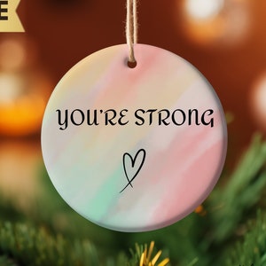 You're Strong Inspirational Christmas Ornament | Positive Quote Christmas Gift | Motivational Gift for Friend and Family | Uplifting Message