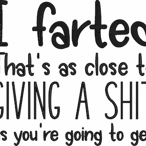 Funny Quote Embroidery Designs I Farted Embroidery Design Funny Fart Quotes Embroidery Designs QUote Embroidery Design Savage Quote Sassy