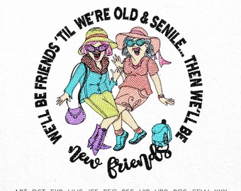 Diseño de bordado de mejores amigas ancianas Diseños de bordado con frases divertidas de amistad para ancianas Diseños de bordado con frases divertidas de amigas mayores Bordado a máquina