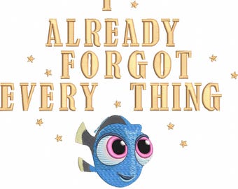 Dory Fish Machine Embroidery Quote I Already Forgot Everything Quote Machine Embroidery Fish Machine Embroidery File Dory Fish DST PES File