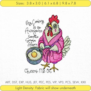 May include: An embroidered design of a pink-robed chicken holding a frying pan with a fried egg. The text reads "My Cooking Is So Awesome Even The Smoke Alarm Cheers Me On".