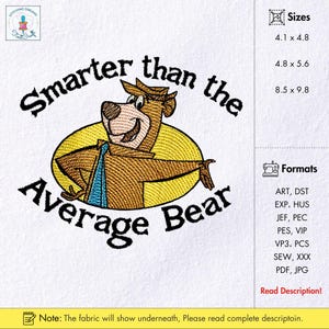Puede incluir: Diseño bordado con un oso de dibujos animados con sombrero y corbata, con el texto "Smarter than the Average Bear". El diseño está dentro de un óvalo amarillo. Disponible en tamaños como 10,4 x 12,2 cm, 12,2 x 14,2 cm y 21,6 x 24,9 cm.