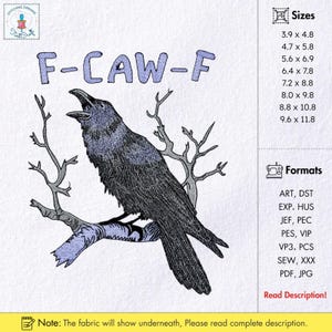 May include: An embroidered design featuring a black crow perched on a branch, with the text "F-CAW-F" above. The design includes various sizes, from 3.9 x 4.8 inches to 9.6 x 11.8 inches, and multiple file formats.
