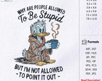 Funny Morning Duck Quote Embroidery Design  Why Are People Allowed To Be Stupid Quote Embroidery Pattern Sarcastic Humor Coffee Lover Design