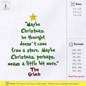 May include: White fabric with a Christmas tree design. The tree is formed by the text "Maybe Christmas, be thought doesn't come from a store, Maybe Christmas, perhaps, means a little bit more." A gold star tops the tree. The Grinch is written in red.