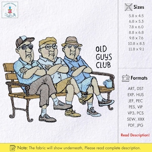 May include: An embroidered design featuring three older men sitting on a park bench, with the text "OLD GUYS CLUB". The men are wearing hats and casual clothing. The design includes various sizes and formats.