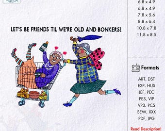 Seamos amigos hasta que seamos viejos y locos. Diseño divertido de bordado de amistad. Patrón de bordado de mejores amigas de ancianas locas. Cita de amigos.