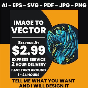 Image to Vector, Image to SVG, Logo to Vector, Photo to SVG, Custom Cutting File, Vector Logo, Logo Conversion, Raster to Vector, Ai Eps PNG