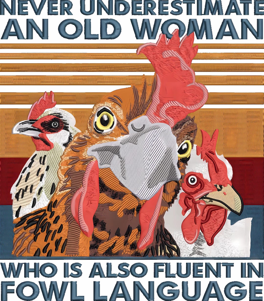 Funny Chicken Quote Embroidery Design Never Underestimate an Old Woman ...