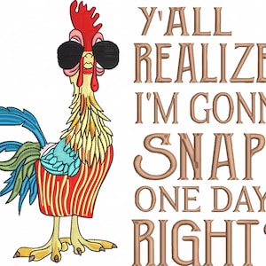 Yall Realize Im Gonna Snap Embroidery Design Chicken Embroidery Patterns Chicken Machine Embroidery Designs Chicken Quote PES DST Embroidery