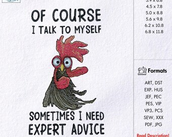 Of Course I Talk To Myself Sometimes I Need Expert Advice Funny Rooster Embroidery Design Sarcastic Quote Chicken Design Instant Download