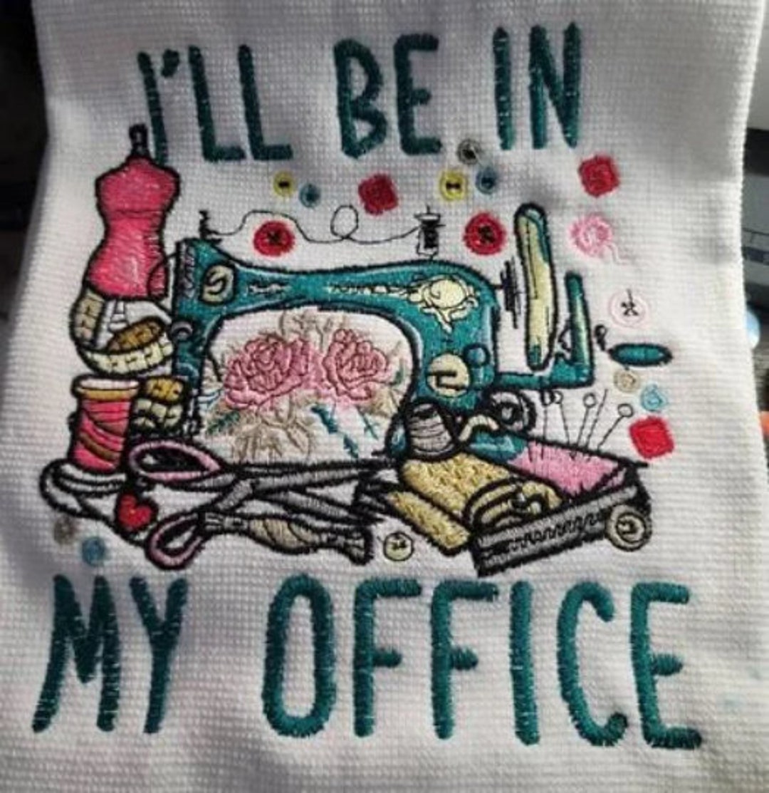 I'll Be in My Office Embroidery Pattern Sewing Machine Embroidery Sewing Office Quote Embroidery