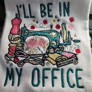 I&#39;ll Be In My Office Embroidery Patterns Sewing Machine Embroidery Designs Sewing Quote Embroidery Designs Digital Files Instant Download