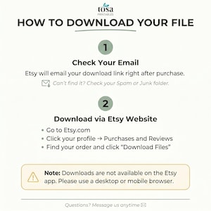 May include: An instructional graphic titled HOW TO DOWNLOAD YOUR FILE by Tosa Printables. It outlines two steps: checking your email for a link or downloading via the Etsy website by navigating to Purchases and Reviews. Includes a note about browser use.