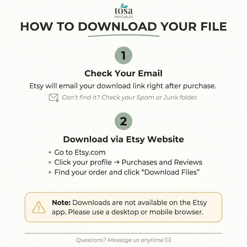 May include: An instructional graphic titled HOW TO DOWNLOAD YOUR FILE by Tosa Printables. It outlines two steps: checking your email for a link or downloading via the Etsy website by navigating to Purchases and Reviews. Includes a note about browser use.