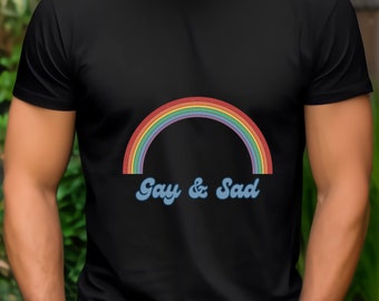 Koszulka Gay & Sad LGBTQ Gay/Lesbian/Queer/Trans/Nonbinary Pride
