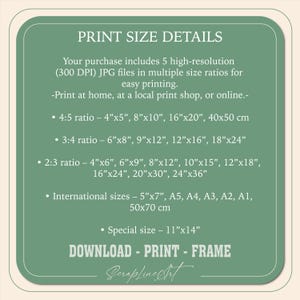 May include: A green and white graphic with print size details. Text includes ratios like 4:5 (4"x5", 8"x10"), 3:4 (6"x8", 9"x12"), and 2:3 (4"x6", 6"x9"). International sizes and a special 11"x14" size are also listed. The text says "DOWNLOAD - PRINT - FRAME".
