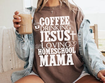 Christian homeschool mom shirt, coffee tshirt, homeschool mama gift, comfort colors® t-shirt