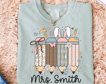 Custom Teacher Easter Shirt, Easter Teacher Tee, Teacher Easter Shirt, Teacher Bunny Shirt, Teacher Name Shirt, Comfort Colors® teach tshirt