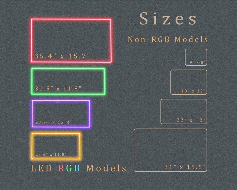 May include: A chart showing different sizes for LED RGB and non-RGB models. The chart shows the dimensions of each model in inches. The LED RGB models are highlighted in neon colors.