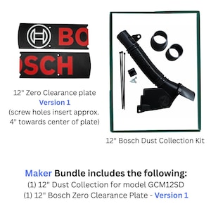 May include: A 30.48 cm zero clearance plate featuring the Bosch logo and text, alongside a 30.48 cm dust collection kit for model GCM12SD. The kit includes a black flexible hose, two circular adapters, four black zip ties, a small bracket, and two screws.