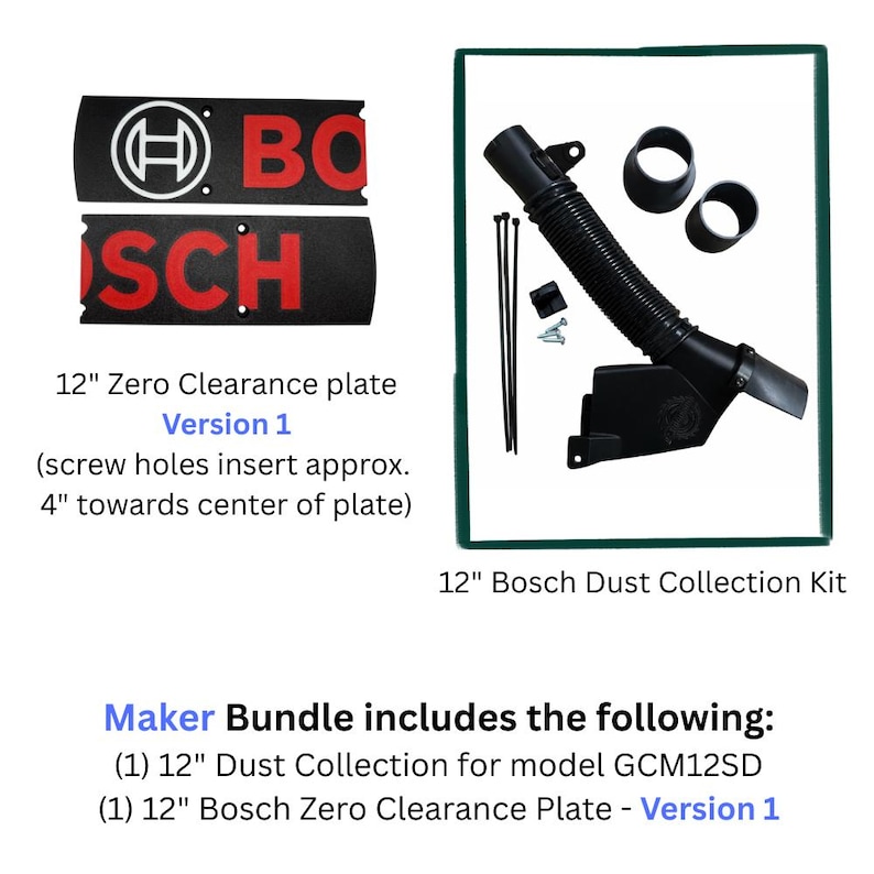 May include: A 30.48 cm zero clearance plate featuring the Bosch logo and text, alongside a 30.48 cm dust collection kit for model GCM12SD. The kit includes a black flexible hose, two circular adapters, four black zip ties, a small bracket, and two screws.