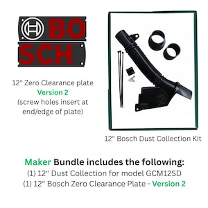 May include: A 12-inch Bosch dust collection kit and a 12-inch zero clearance plate version 2. The kit includes a black corrugated hose, two circular adapters, three zip ties, a small bracket, and two screws. The plate features the Bosch logo.