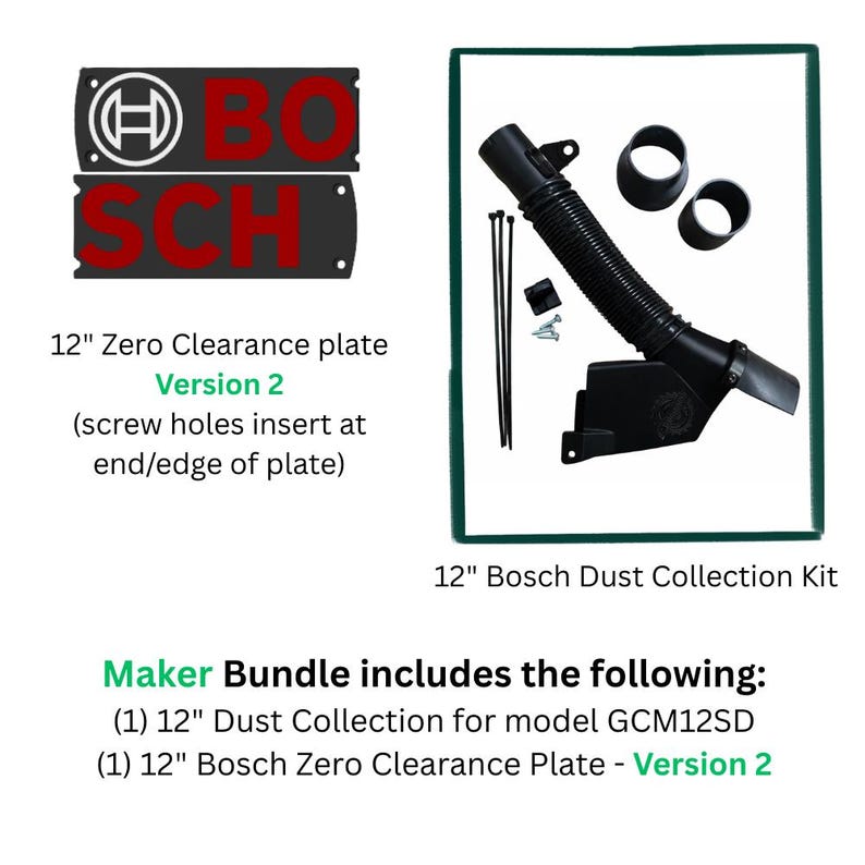May include: A 12-inch Bosch dust collection kit and a 12-inch zero clearance plate version 2. The kit includes a black corrugated hose, two circular adapters, three zip ties, a small bracket, and two screws. The plate features the Bosch logo.