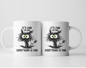 Funny Black Cat Mug, It's Fine I'm Fine, Sarcastic Gift