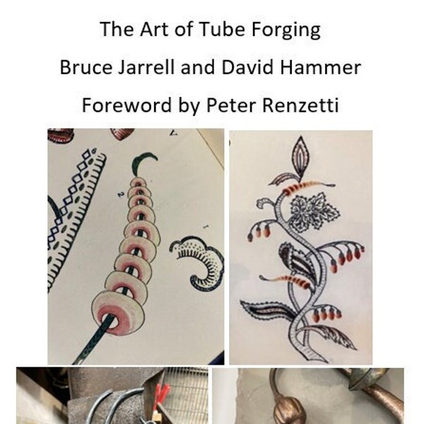 The Art of Tube Forging - Authors Dr. Bruce Jarrell and David Hammer - Foreword by Peter Renzetti - PDF Digital download