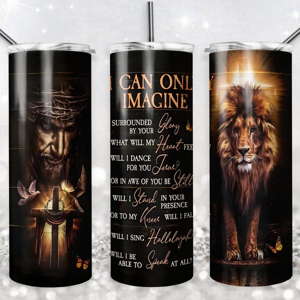 I Can Only Imagine 20 oz Skinny Tumbler Sublimation Design, Digital Download PNG, Faith Tumbler PNG, 20oz Tumbler Design