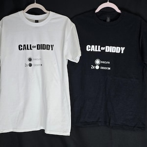 May include: Two t-shirts, one white and one black, with the text "CALL OF DIDDY" and a graphic of two circles with the text "EXECUTE" and "DIDDY" printed on the front.