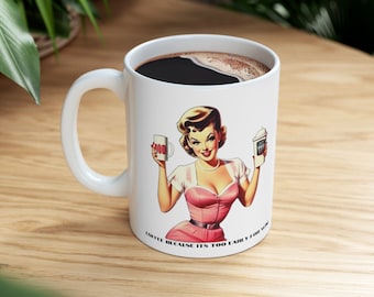 Funny Coffee Mug - Because It's Too Early for Wine - Gift for Coffee Lovers