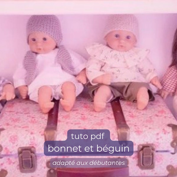 tuto pdf du mini mousse - bonnet et béguin pour poupée Babies de Minikane 28 cm, poupon Corolle 30 cm, Miniland 32 cm