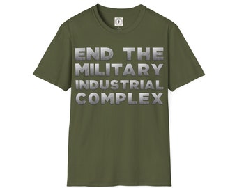 End the Military Industrial Complex | Unisex Softstyle T-Shirt