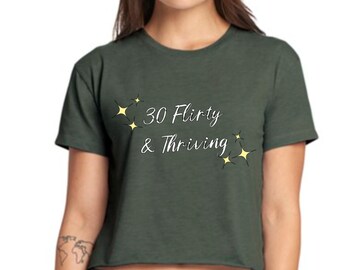 30 Flirty & Thriving Crop Top T-Shirt