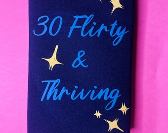 30 Flirty and Thriving Customized Can Cooler (For Skinny Cans)