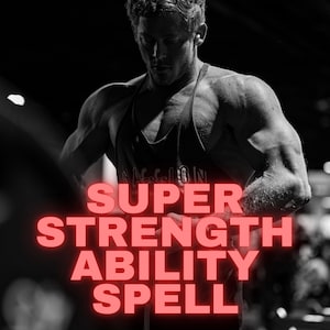 Hechizo para obtener la habilidad de superfuerza / Aumentar la fuerza muscular / Físico de culturista