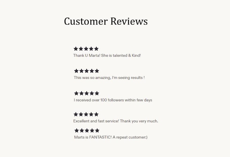 May include: Image displaying customer reviews with five-star ratings and positive feedback. The text includes comments such as "Thank U Marta! She is talented & Kind!" and "Excellent and fast service!" The background is a light beige.