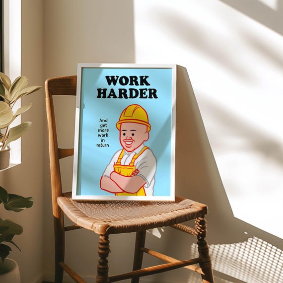 Joan Cornella - Work Harder | Black Humor Posters | Home 