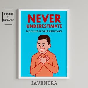 Joan Cornella - Non sottovalutare mai / Poster di umorismo nero / Decorazione della casa / Arte contemporanea / Poster divertenti / Decorazione artistica da parete / Pop art