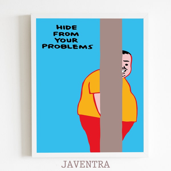 Joan Cornella - Hide from your problems | Dark humor posters | Joan Cornella print | Home decor | Funny poster | Wall art decor | Pop art