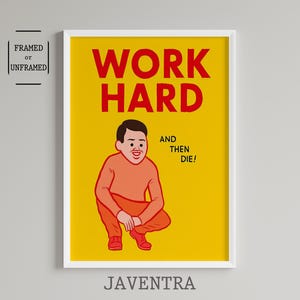 Joan Cornella - Arbeite hart und sterbe dann | Schwarz Humor Poster | Wohndeko | Zeitgenössische Kunst | Witziges Poster | Wand Kunst Dekor | Pop-Art
