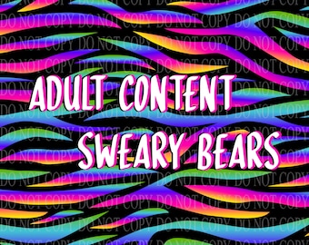 May include: A vibrant graphic design with a black background and colorful, wavy stripes in shades of blue, pink, yellow, and green. The text "ADULT CONTENT SWEARY BEARS" is displayed in a bold, white font with a pink outline.